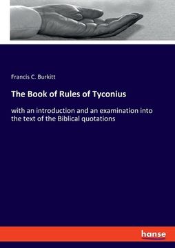portada The Book of Rules of Tyconius: with an introduction and an examination into the text of the Biblical quotations (en Inglés)