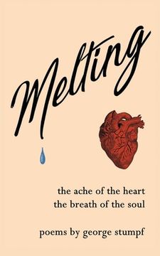 portada Melting: the ache of the heart, the breath of the soul (in English)