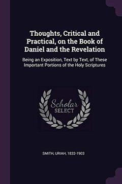 Thoughts, Critical and Practical, on the Book of Daniel and the