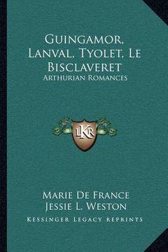 portada guingamor, lanval, tyolet, le bisclaveret: arthurian romances (en Inglés)