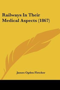 portada railways in their medical aspects (1867) (in English)