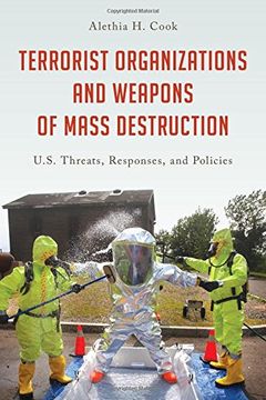portada Terrorist Organizations and Weapons of Mass Destruction: U.S. Threats, Responses, and Policies