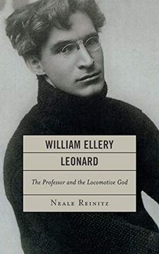 portada William Ellery Leonard: The Professor and the Locomotive-God (en Inglés)