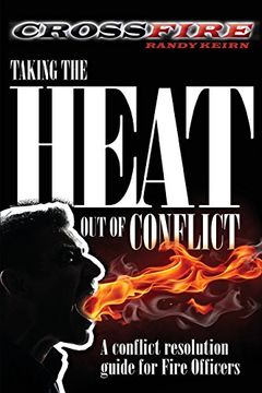 portada CROSSFire: Taking the Heat out of Conflict: A conflict resolution guide for Fire Officers