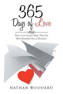 portada 365 Days of Love: There is no Greater Hope Than the Most Beautiful Idea of Romance (en Inglés)