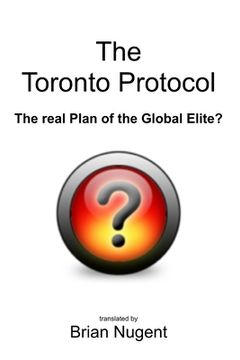 portada The Toronto Protocol: the real Plan of the Global Elite? (en Inglés)