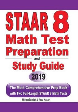 portada STAAR 8 Math Test Preparation and study guide: The Most Comprehensive Prep Book with Two Full-Length STAAR Math Tests (en Inglés)