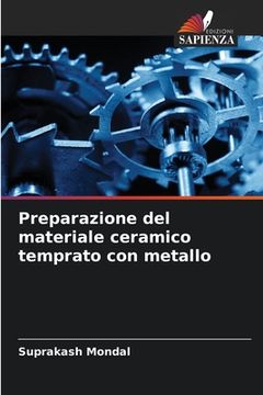 portada Preparazione del materiale ceramico temprato con metallo (en Italiano)