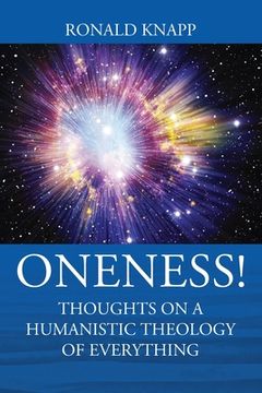 portada ONENESS! Thoughts On a Humanistic Theology of Everything (en Inglés)