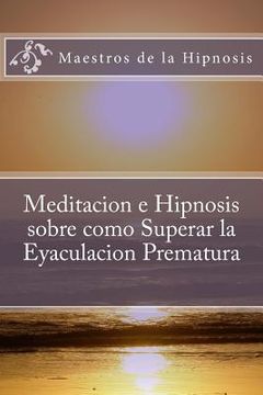portada Meditacion e Hipnosis sobre como Superar la Eyaculacion Prematura