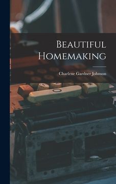 portada Beautiful Homemaking (en Inglés)