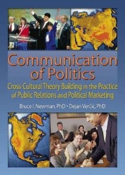 portada Communication of Politics: Cross-Cultural Theory Building in the Practice of Public Relations and Political Marketing: 8th Inte (en Inglés)
