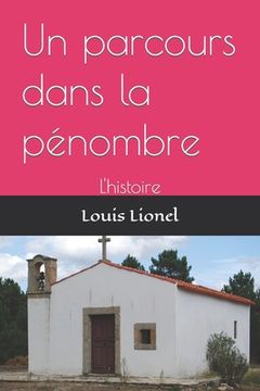 portada Un parcours dans la pénombre: L'histoire (en Francés)