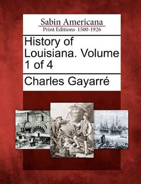 portada history of louisiana. volume 1 of 4 (en Inglés)