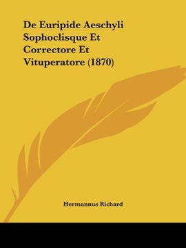 portada De Euripide Aeschyli Sophoclisque et Correctore et Vituperatore (1870) (in Latin)