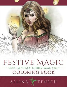 portada Festive Magic - Fantasy Christmas Coloring Book (Fantasy Coloring by Selina) (Volume 12) (en Inglés)