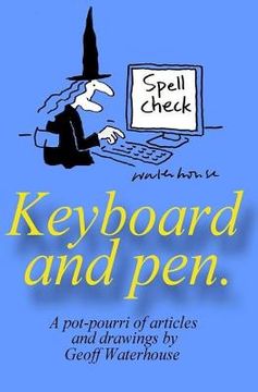 portada Keyboard and pen.: A potpourri of articles and drawings by Geoff waterhouse (en Inglés)