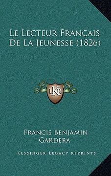 portada Le Lecteur Francais De La Jeunesse (1826) (en Francés)