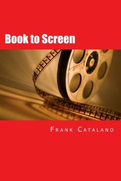 portada Book to Screen: How to Adapt Your Novel Into a Screenplay (Volume 5) (in English)
