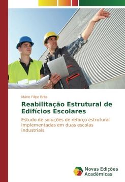 portada Reabilitação Estrutural de Edifícios Escolares: Estudo de soluções de reforço estrutural implementadas em duas escolas industriais