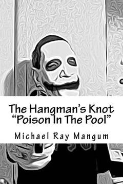 portada The Hangman's Knot "Poison In the Pool": Poison In The Pool (en Inglés)