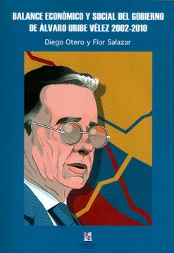 portada Balance Económico y Social del Gobierno de Álvaro Uribe Vélez 2002-2010 (in Spanish)