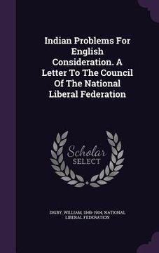 portada Indian Problems For English Consideration. A Letter To The Council Of The National Liberal Federation (en Inglés)