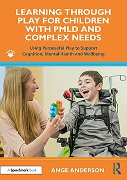 portada Learning Through Play for Children With Pmld and Complex Needs: Using Purposeful Play to Support Cognition, Mental Health and Wellbeing (en Inglés)