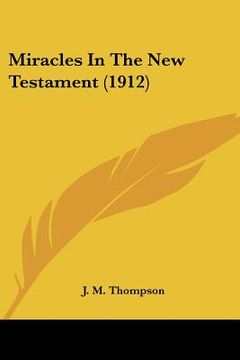 portada miracles in the new testament (1912) (en Inglés)