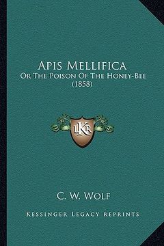 portada apis mellifica: or the poison of the honey-bee (1858)