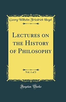 portada Lectures on the History of Philosophy, Vol. 1 of 3 (Classic Reprint)