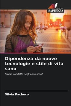 portada Dipendenza da nuove tecnologie e stile di vita sano (en Italiano)