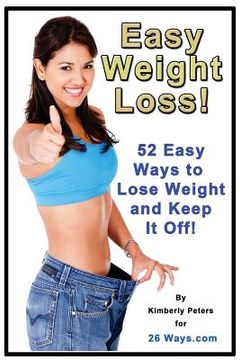 portada Easy Weight Loss: 52 Easy Ways to Lose Weight and Keep it Off! (in English)