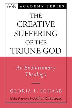 portada The Creative Suffering of the Triune God: An Evolutionary Theology (en Inglés)