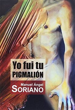 portada Yo fui tu Pigmalión (in Spanish)