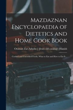 portada Mazdaznan Encyclopaedia of Dietetics and Home Cook Book; Cooked and Uncooked Foods, What to eat and how to eat it ..