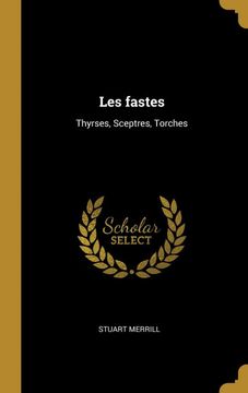 portada Les Fastes: Thyrses, Sceptres, Torches (in French)