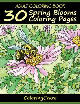 portada Adult Coloring Book: 30 Spring Blooms Coloring Pages (en Inglés)