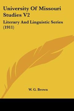portada university of missouri studies v2: literary and linguistic series (1911) (in English)