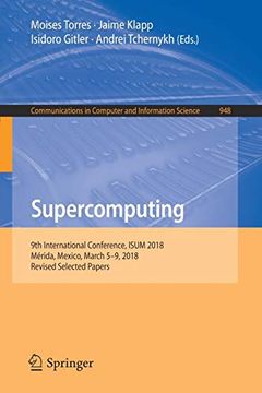 portada Supercomputing: 9th International Conference, Isum 2018, Mérida, Mexico, March 5–9, 2018, Revised Selected Papers (Communications in Computer and Information Science) 