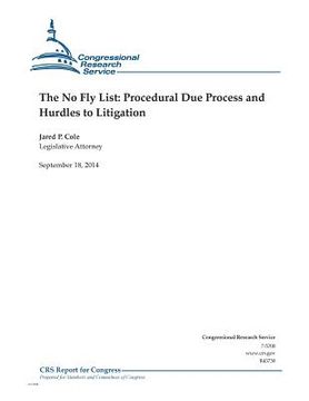 portada The No Fly List: Procedural Due Process and Hurdles to Litigation (en Inglés)