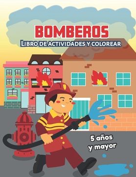 portada Bomberos: Libro de actividades y colorear 5 años y mayor: Firefighters en Español, Abecedario, sopa de de letras, Numeros, Patro (en Inglés)