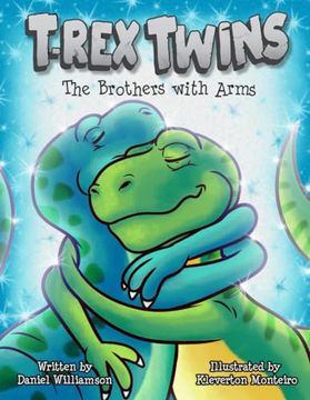 portada T-Rex Twins: The Brothers with Arms (en Inglés)