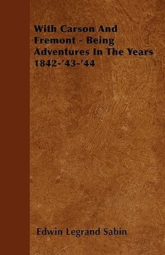 portada with carson and fremont - being adventures in the years 1842-'43-'44 (in English)