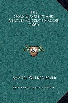 portada the sioux quartzite and certain associated rocks (1895) (in English)