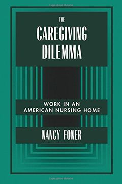 portada The Caregiving Dilemma: Work in an American Nursing Home (in English)