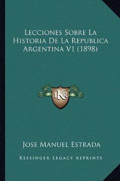 portada Lecciones Sobre la Historia de la Republica Argentina v1 (1898)