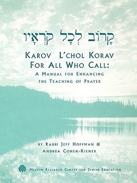 portada karov l'chol korav, for all who call: a manual for enhancing the teaching of prayer
