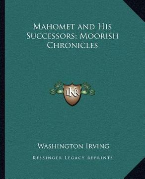 portada mahomet and his successors; moorish chronicles (en Inglés)