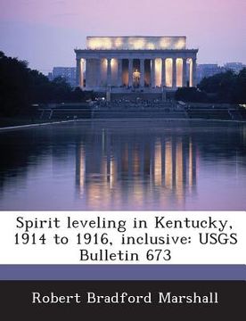 portada Spirit Leveling in Kentucky, 1914 to 1916, Inclusive: Usgs Bulletin 673 (en Inglés)